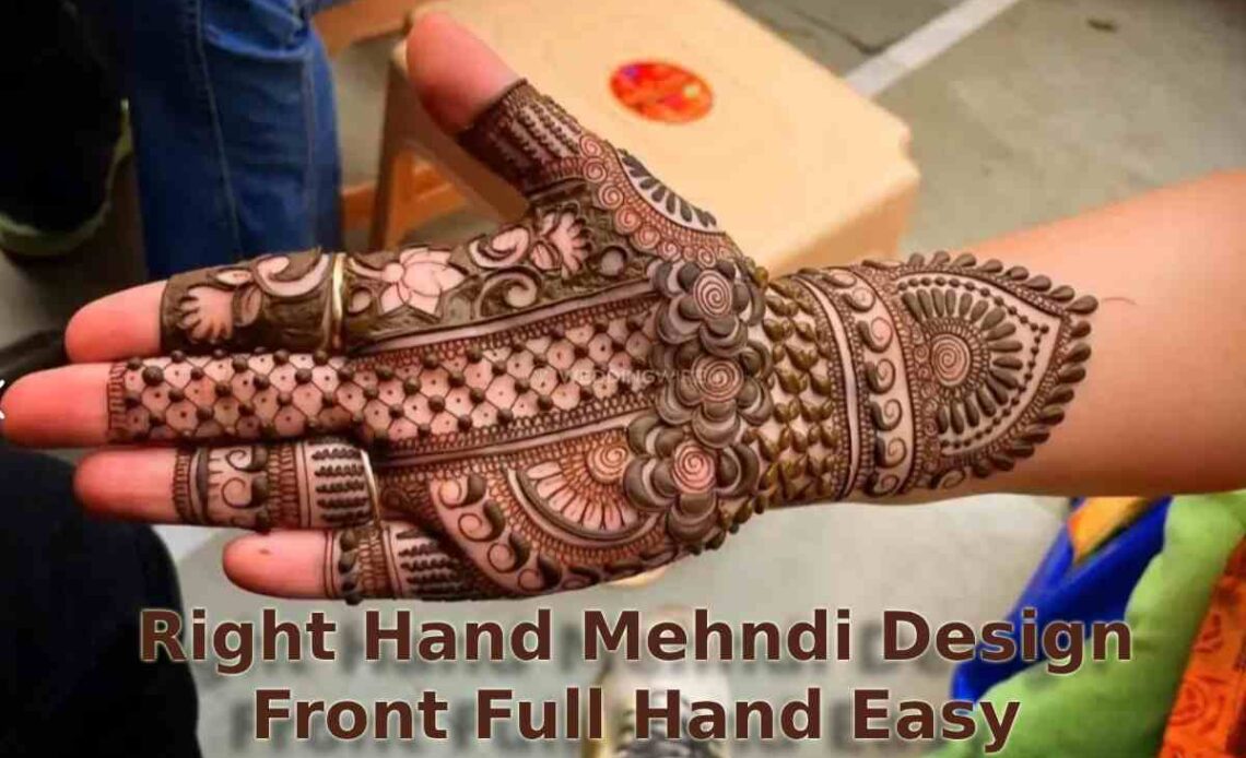 Right Hand Mehndi Design Front Full Hand Easy